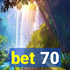 bet 70